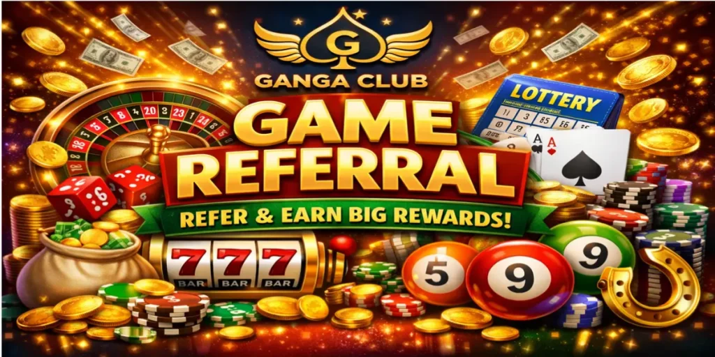 Ganga Club Game Referral